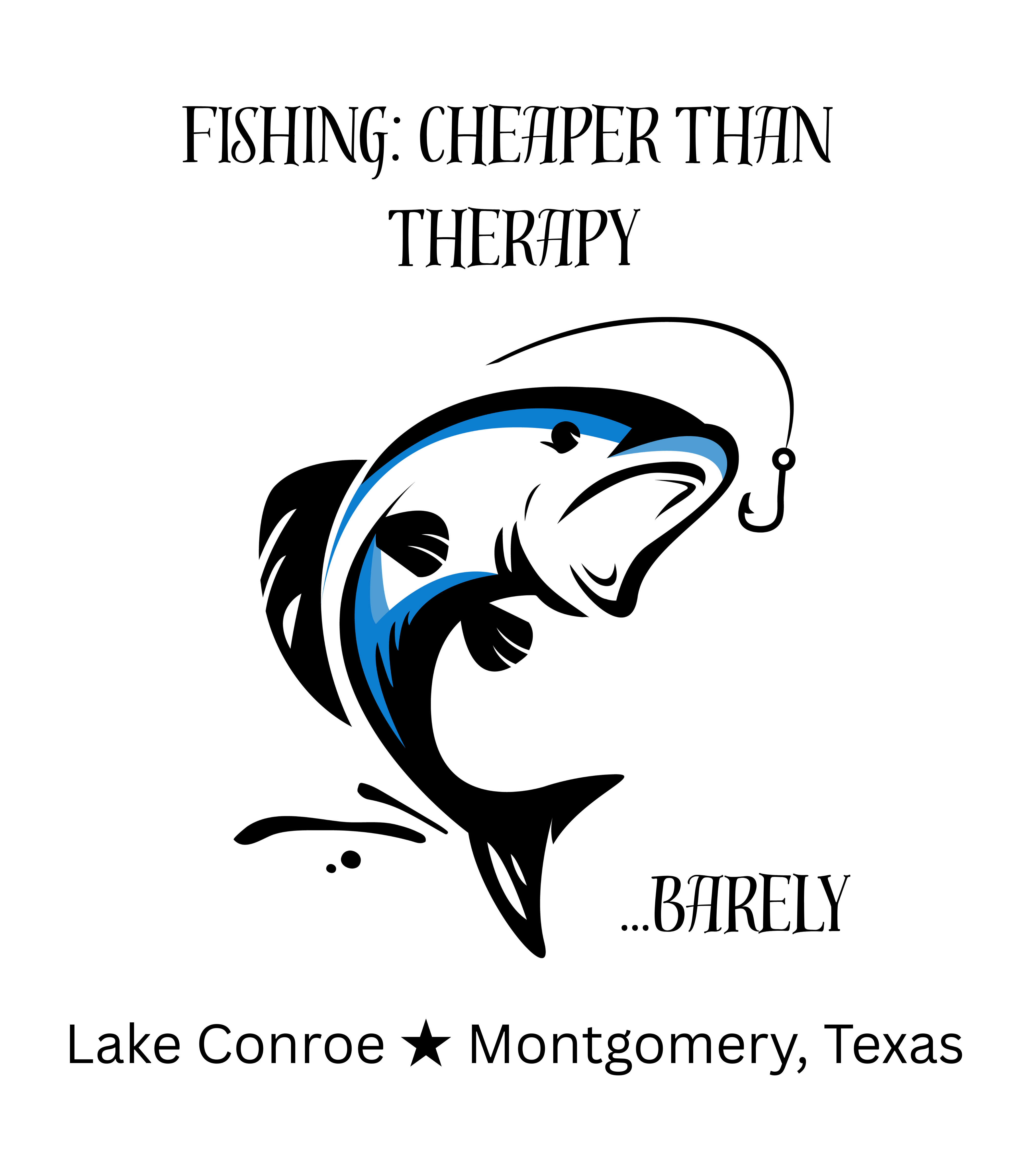 "Fishing: Cheaper Than Therapy ...Barely" ★ Lake Conroe, Montgomery TX ★ Fishing T-Shirt product thumbnail image "Fishing: Cheaper Than Therapy ...Barely" ★ Lake Conroe, Montgomery TX ★ Fishing T-Shirt product thumbnail image