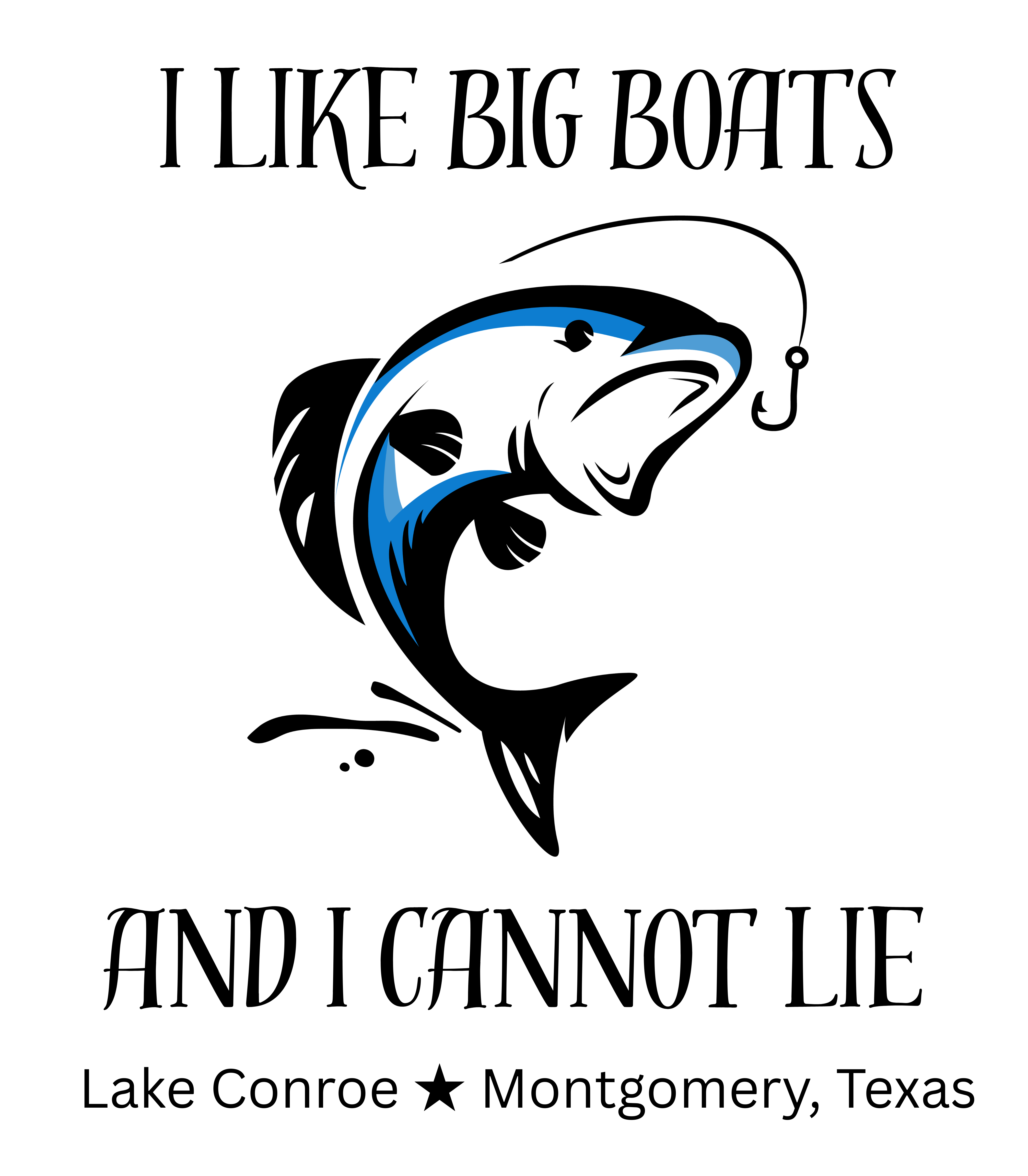 "I Like Big Boats" ★ Lake Conroe, Montgomery TX ★ Fishing T-Shirt