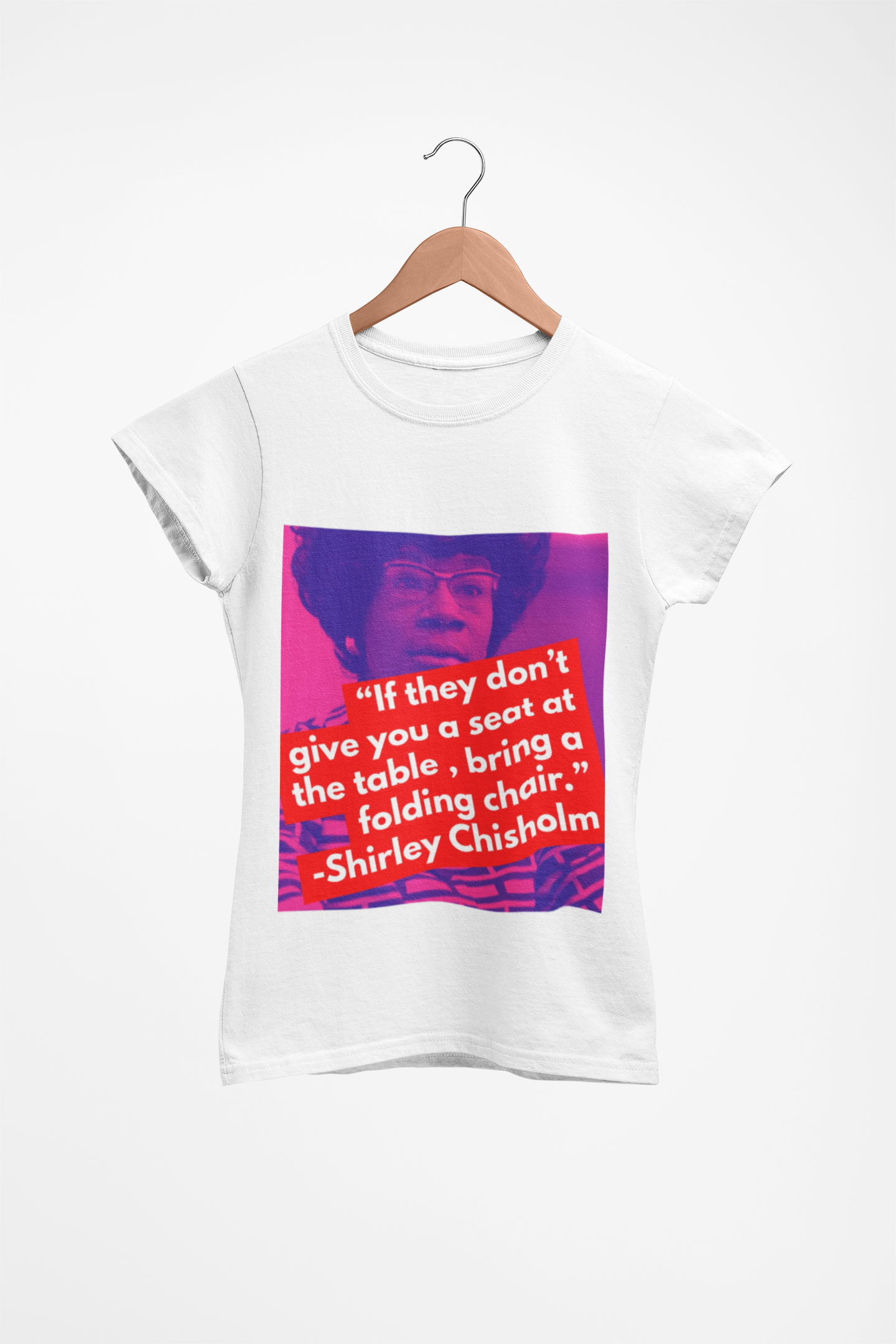“If they don't give you a seat at the table, bring a folding chair.”-Shirley Chisholm product thumbnail image “If they don't give you a seat at the table, bring a folding chair.”-Shirley Chisholm product thumbnail image