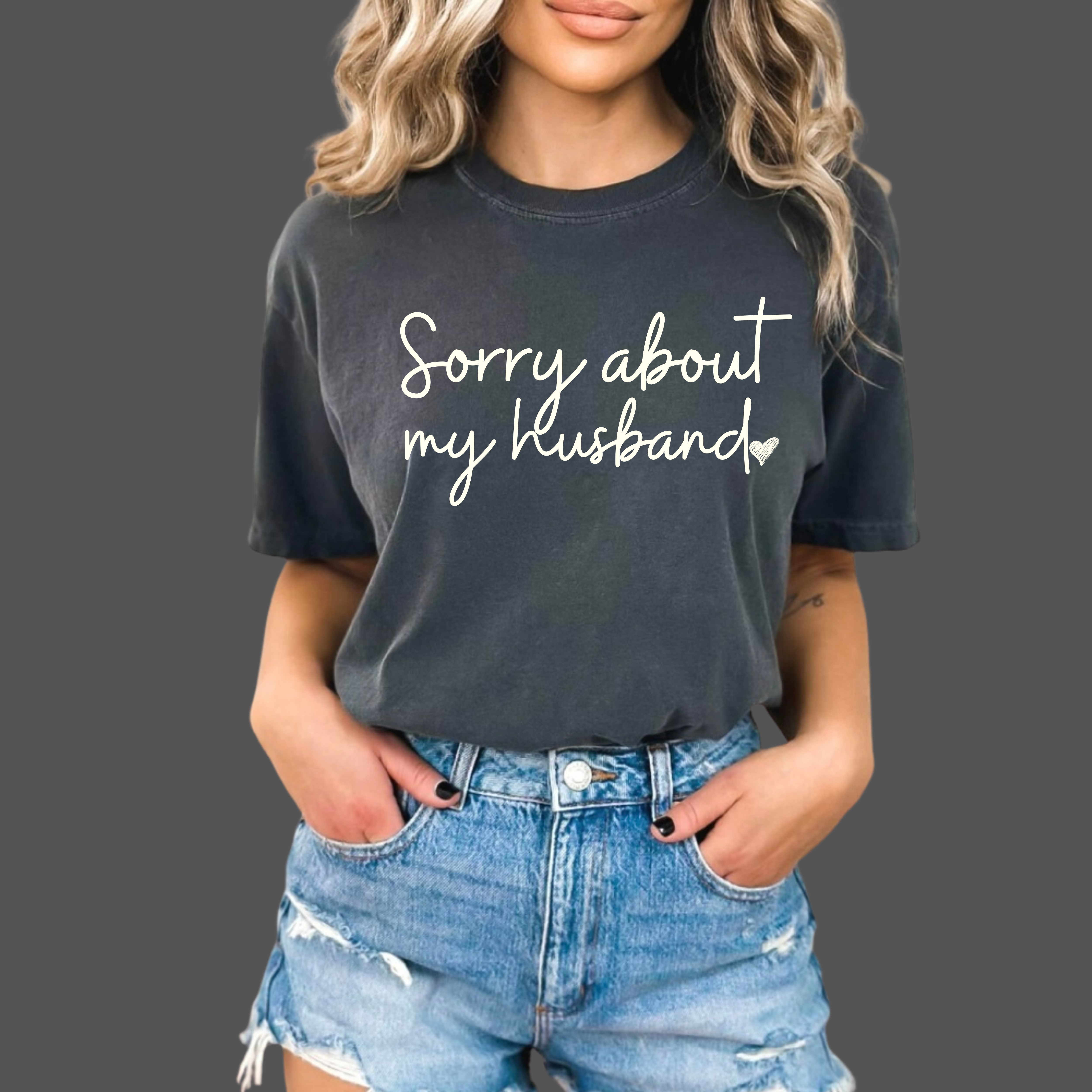Sorry About My Husband T-Shirt