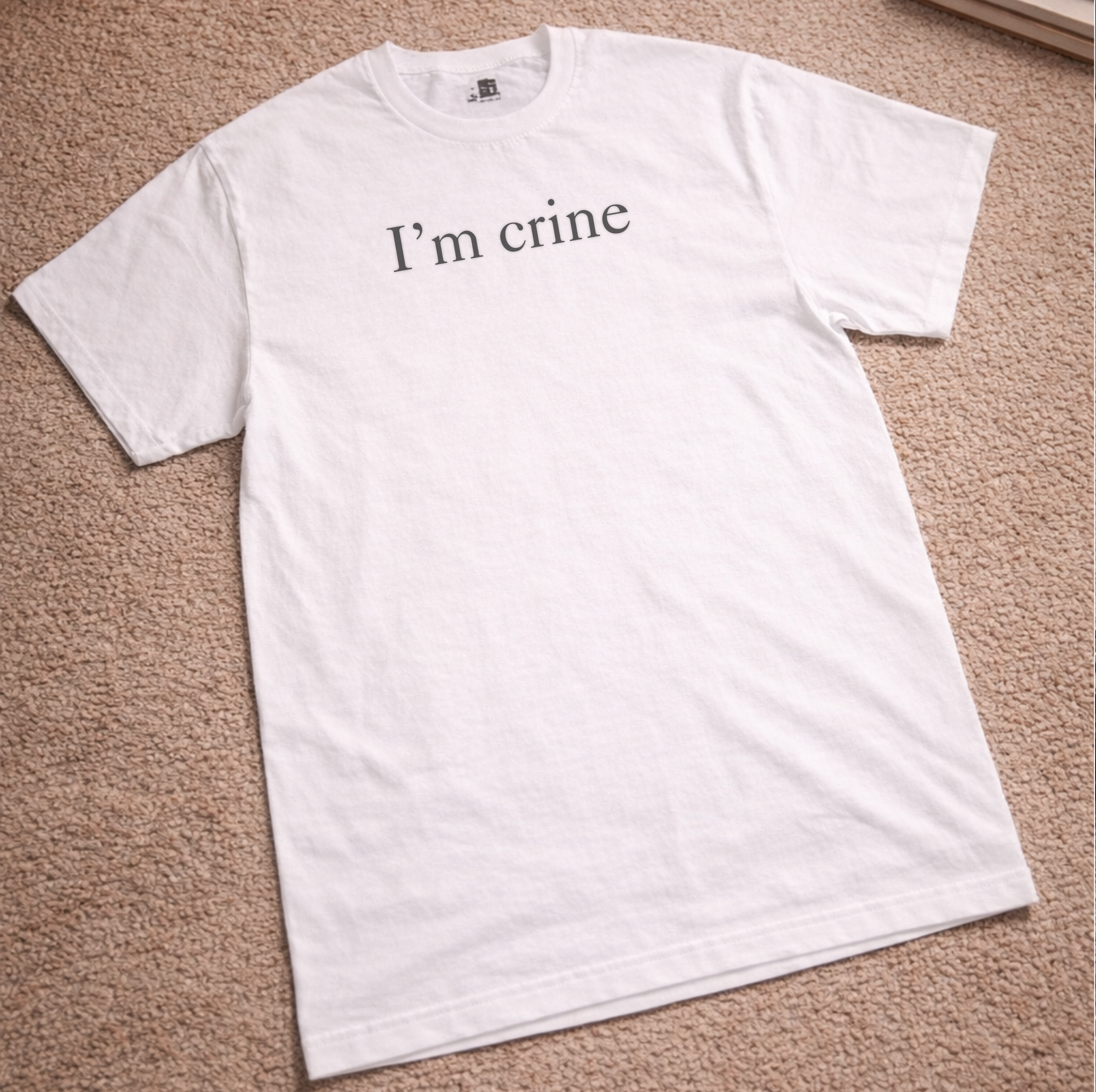 Graphic Tee — "I’m crine" Statement Shirt product thumbnail image