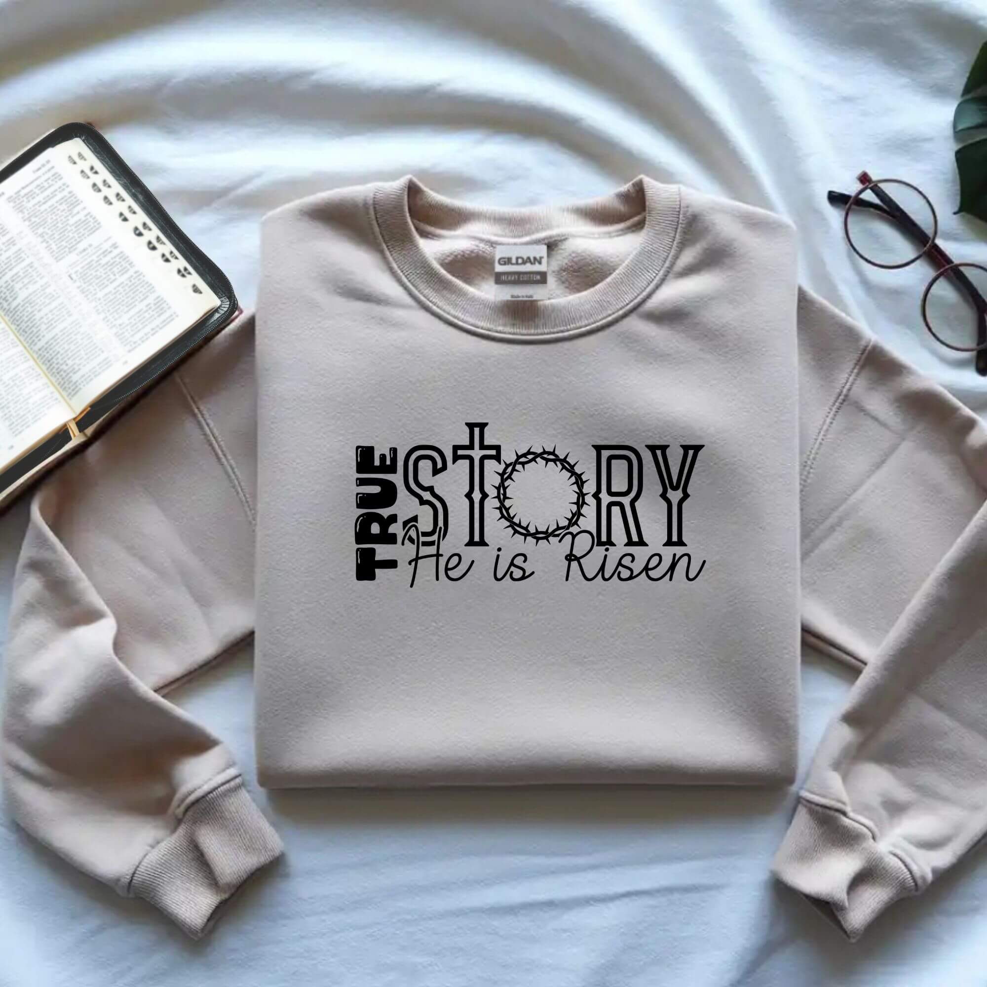True Story He is Risen Christian Sweatshirt product thumbnail image True Story He is Risen Christian Sweatshirt product thumbnail image