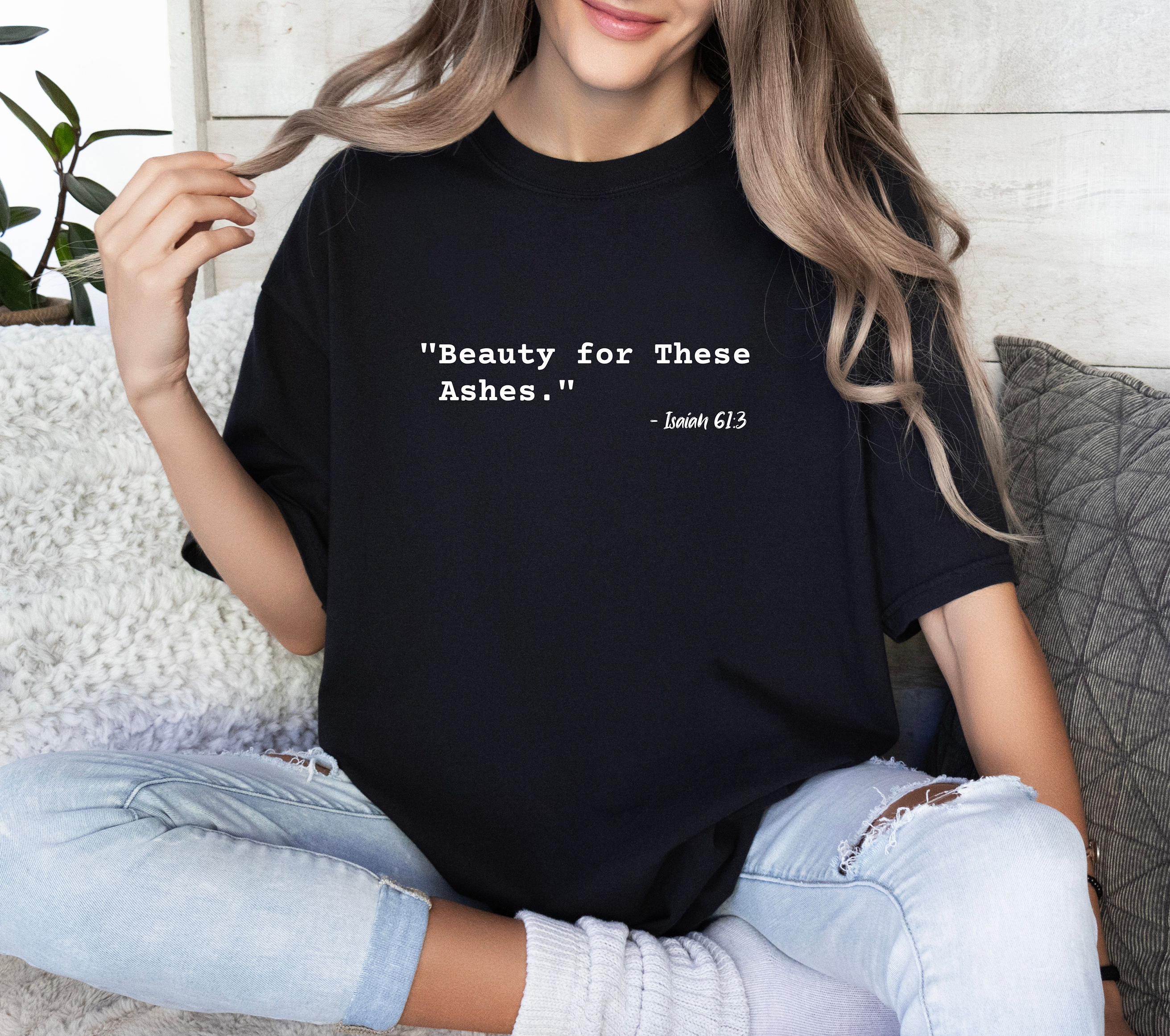 Beauty for These Ashes - Comfort Colors C1717 Unisex Garment-Dyed T-shirt