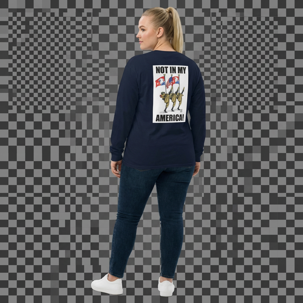 Long Sleeve Tee — "Not In My America!"  product thumbnail image