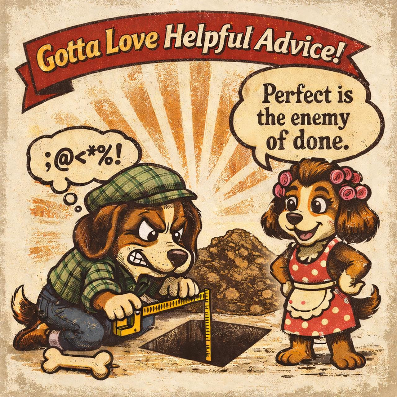 Vintage Cartoon Tee — “Gotta Love Helpful Advice! Perfect is the enemy of done.” product thumbnail image Vintage Cartoon Tee — “Gotta Love Helpful Advice! Perfect is the enemy of done.” product thumbnail image