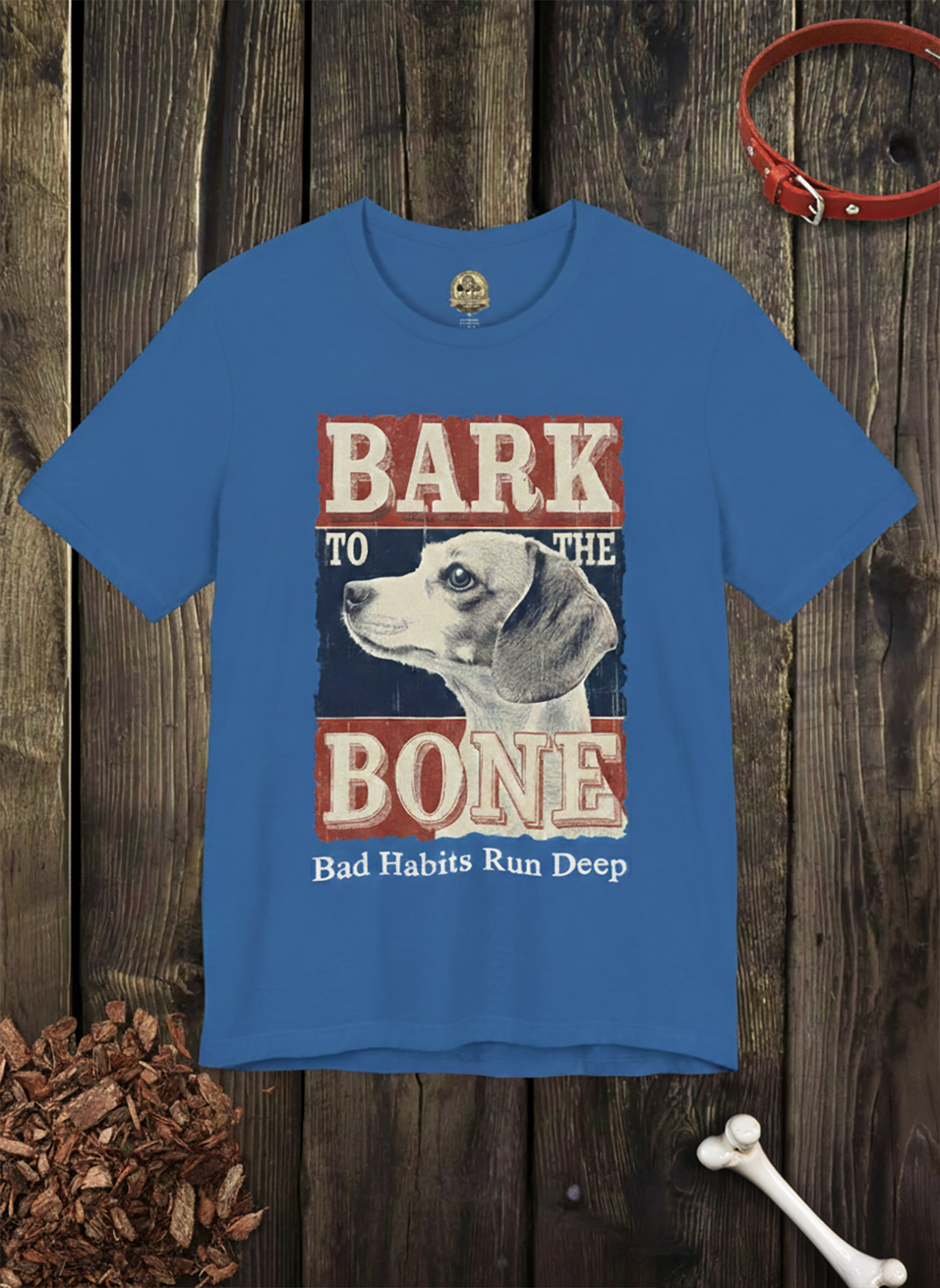 Bark to the Bone T-Shirt — Vintage Dog Graphic Tee (Bad Habits Run Deep)