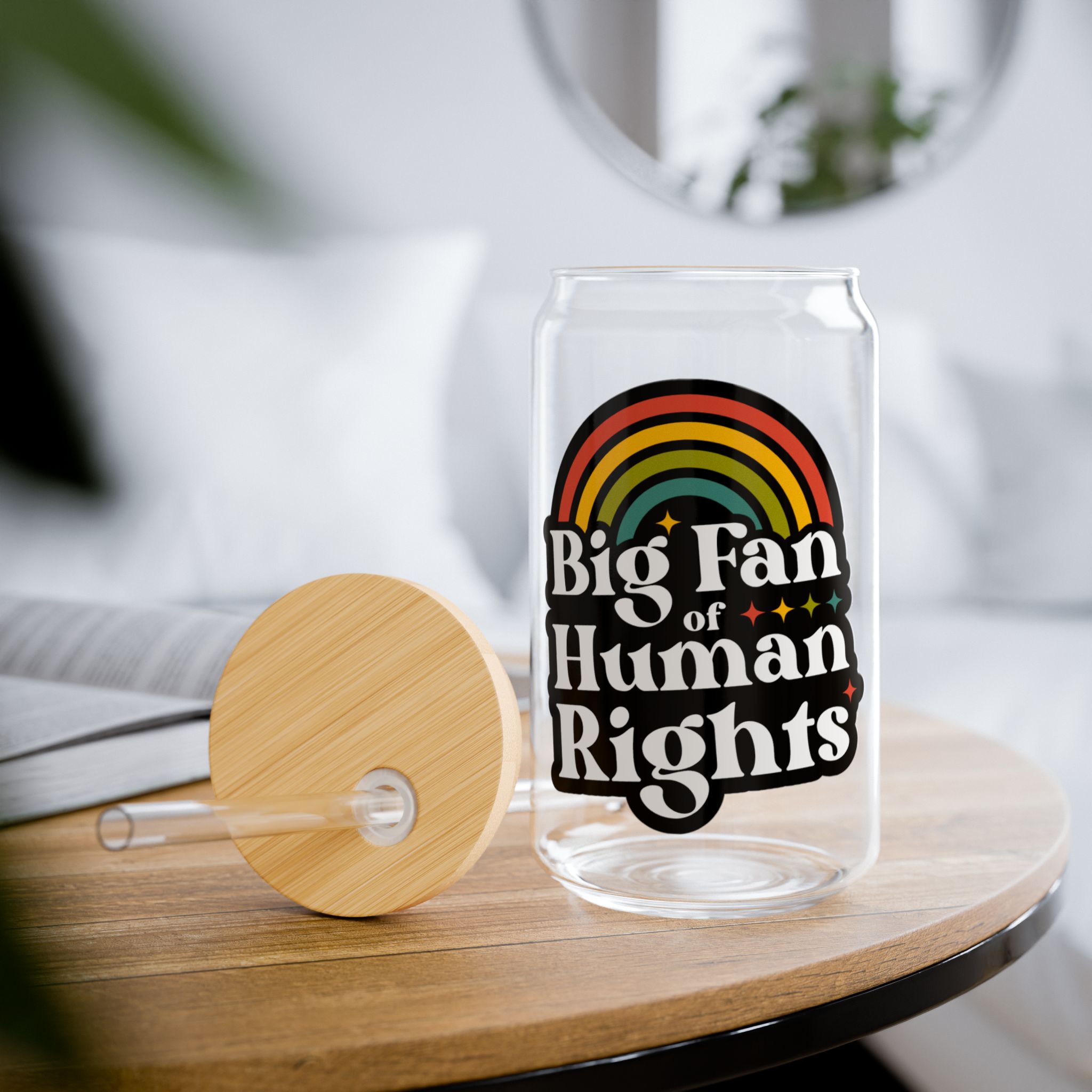 Big Fan of Human Rights 16oz Sipper Glass — Rainbow Activist Tumbler with Straw