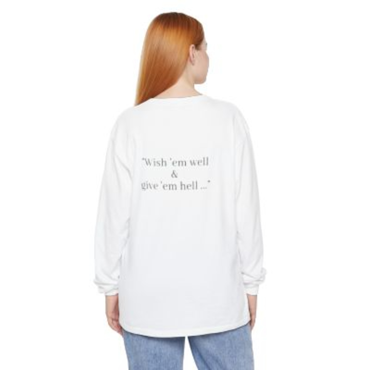 Wish 'Em Well Long Sleeve T-Shirt — Inspirational Quote Back Print product thumbnail image