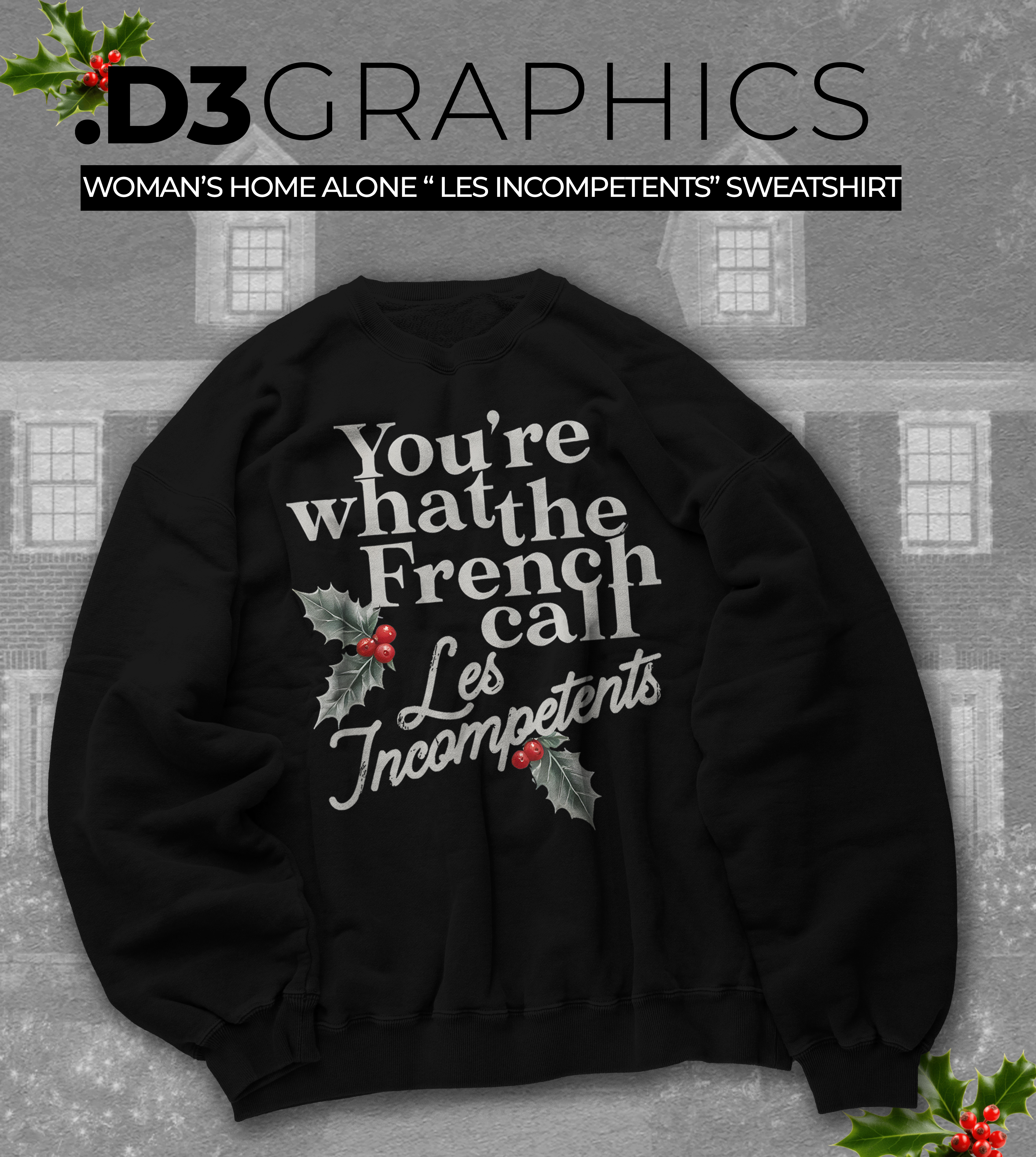  Quote You're What the French Call Les Incompetents Sweatshirt  Holiday Holly Graphic product thumbnail image