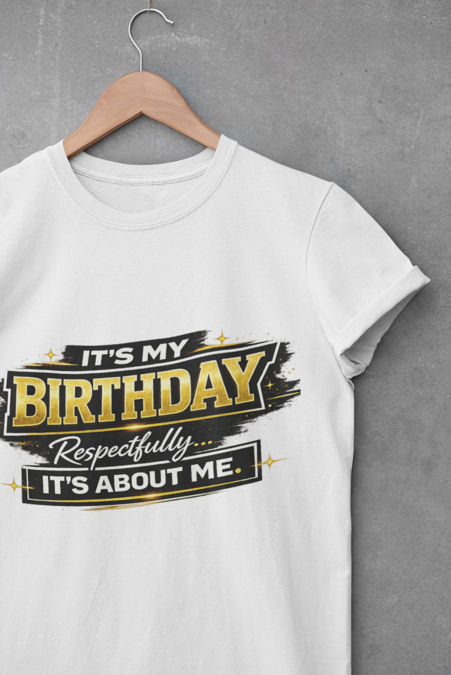 Birthday T-Shirt — "It's My Birthday, Respectfully It's About Me" Graphic Tee product thumbnail image Birthday T-Shirt — "It's My Birthday, Respectfully It's About Me" Graphic Tee product thumbnail image