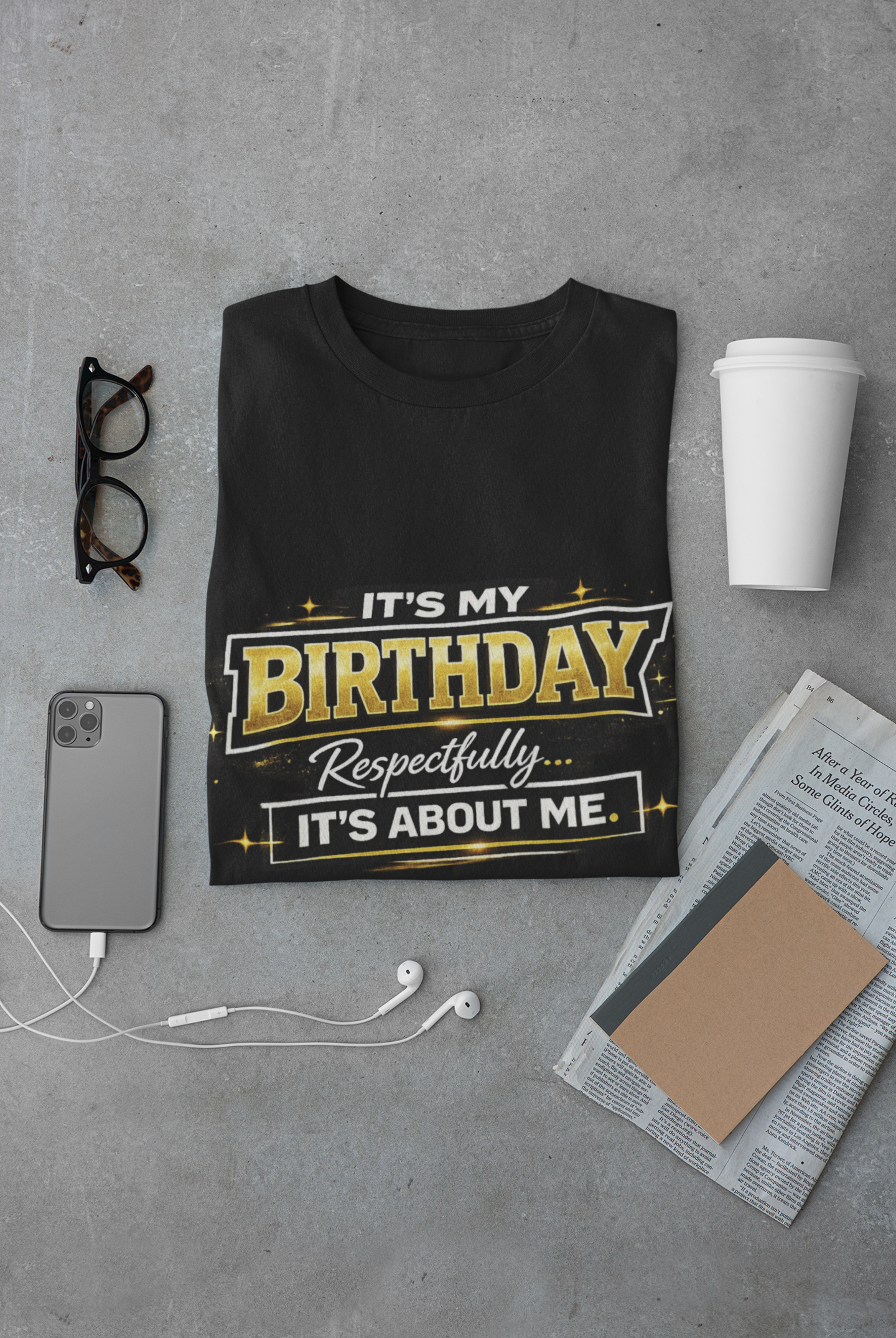 Birthday T-Shirt — "It's My Birthday, Respectfully It's About Me" Graphic Tee product thumbnail image