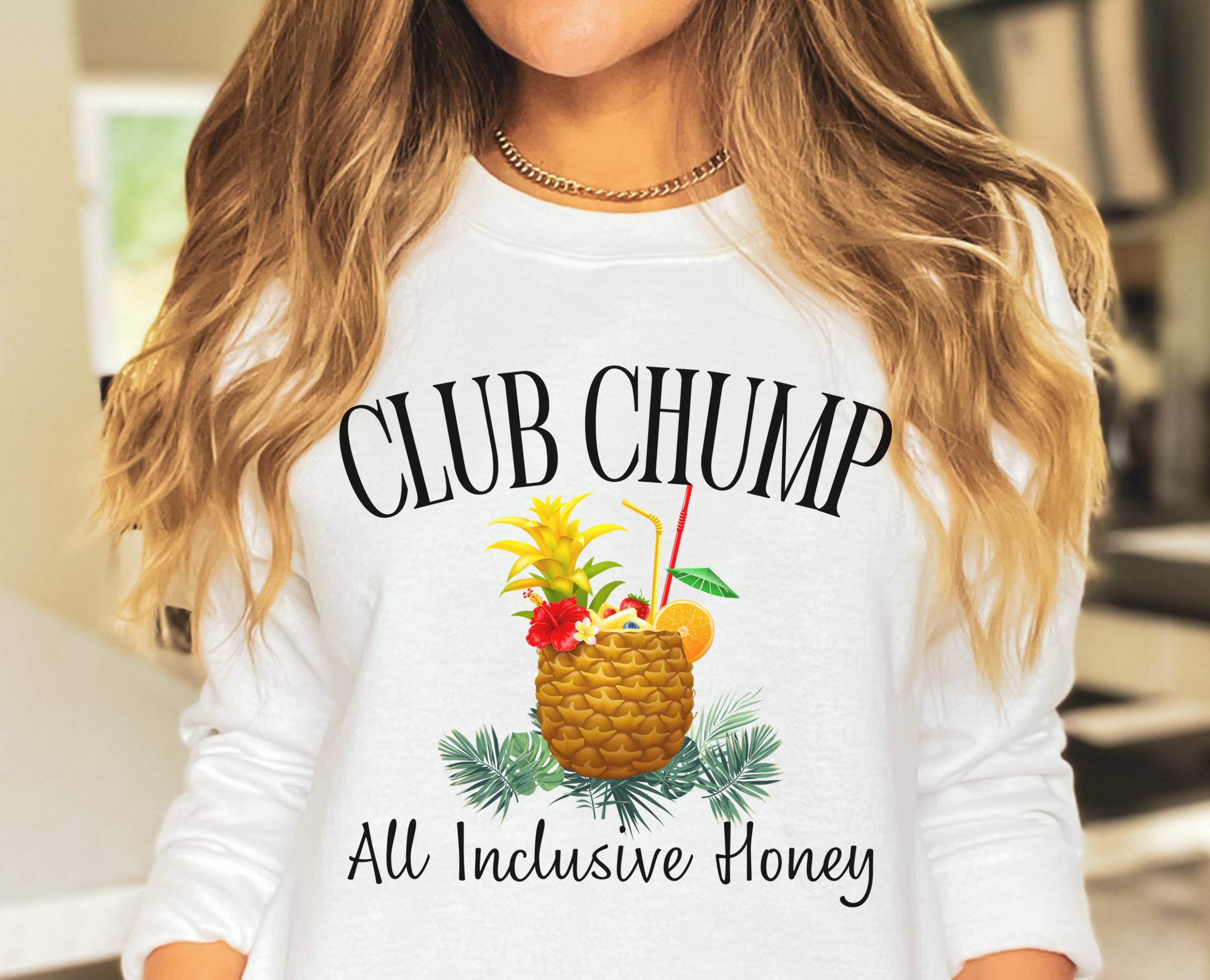 Club Chump *All Inclusive Honey* Sweatshirt