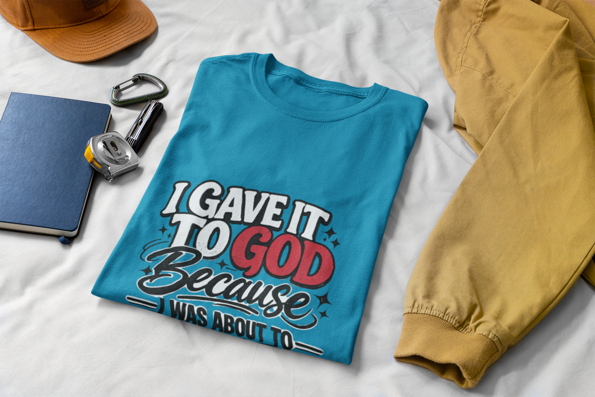 Christian Graphic T-Shirt — “I Gave It To God Because I Was About To Handle It Wrong” product thumbnail image