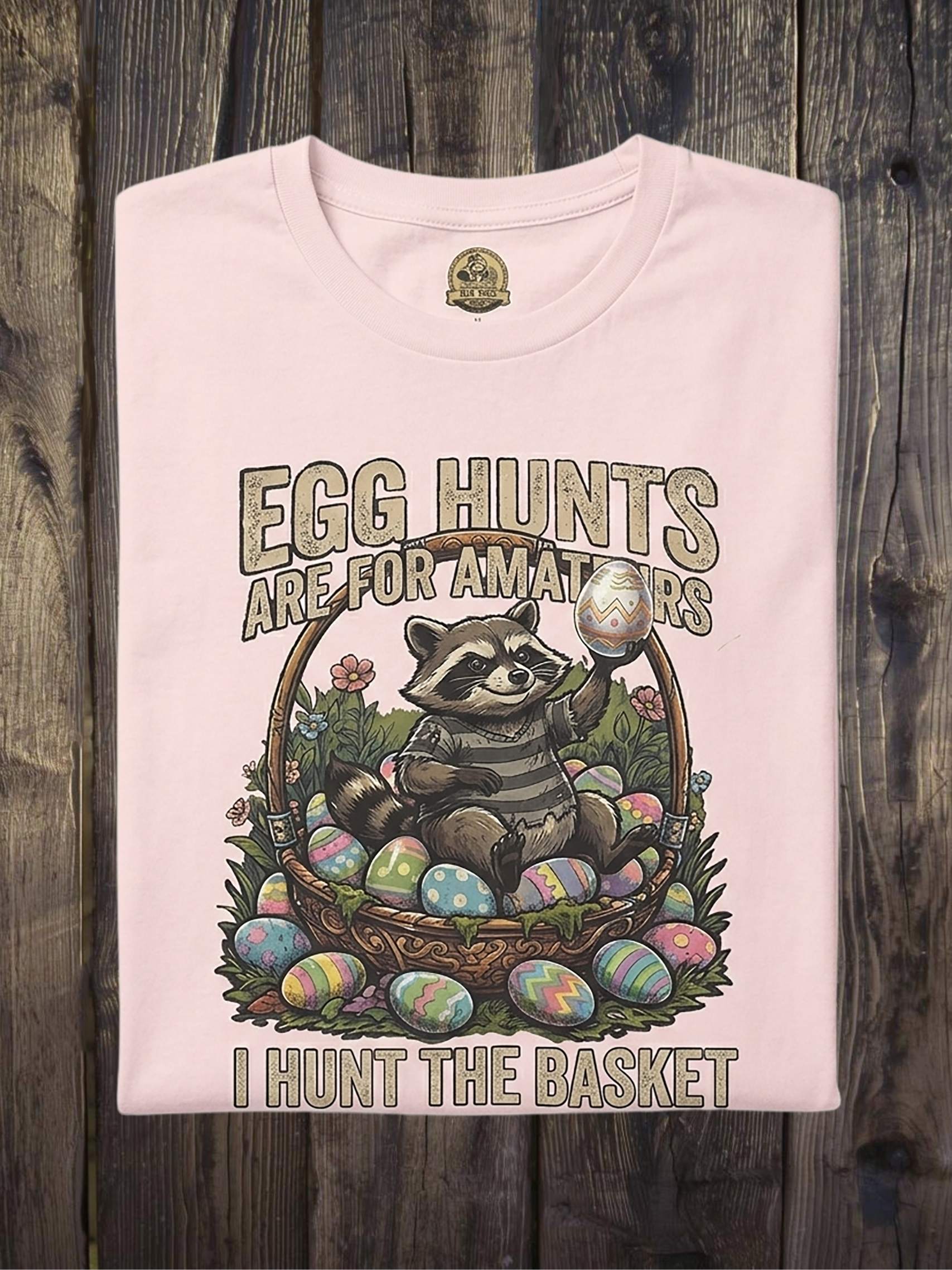 Easter Raccoon Tee — "Egg Hunts Are for Amateurs, I Hunt the Basket" product thumbnail image
