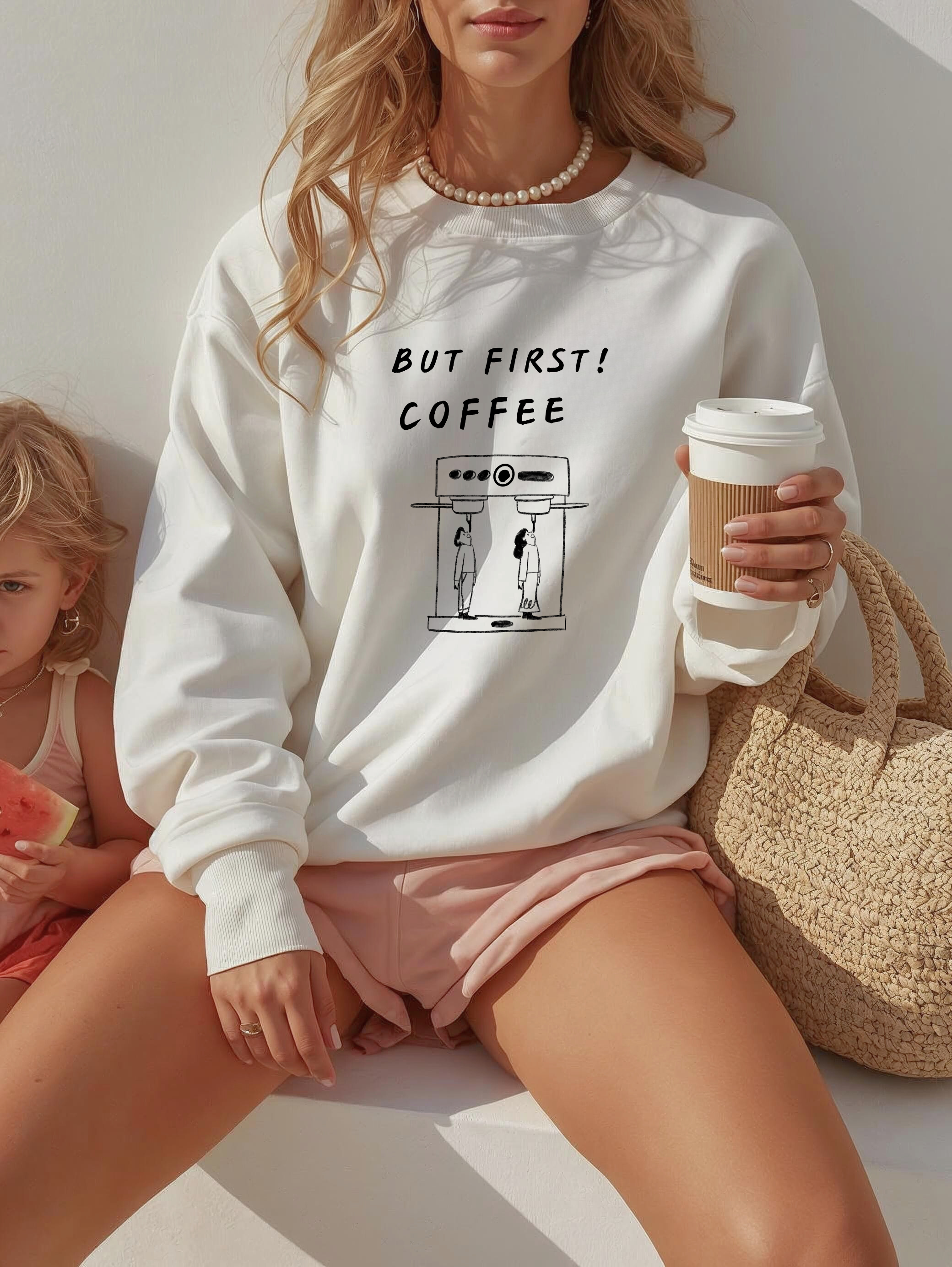 But First Coffee Sweatshirt , for Casual Everyday Wear , Unisex product thumbnail image But First Coffee Sweatshirt , for Casual Everyday Wear , Unisex product thumbnail image