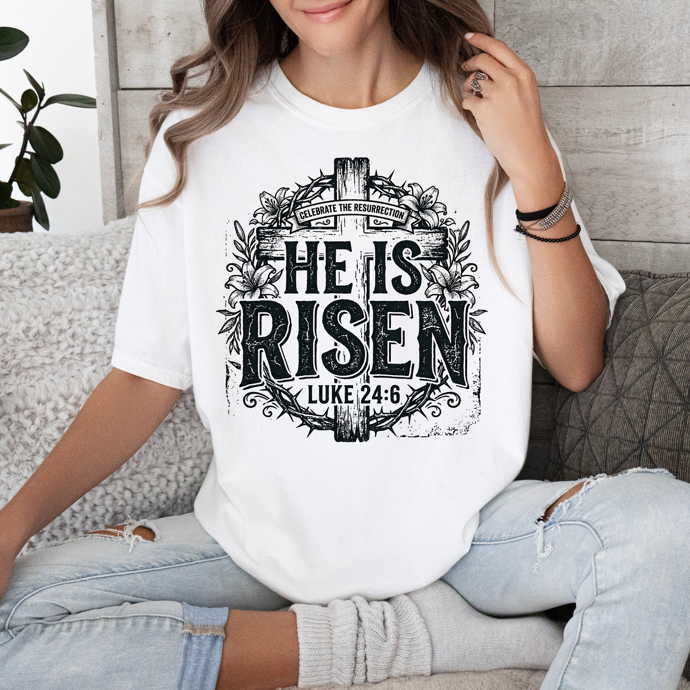 He Is Risen T-Shirt — Christian Easter Tee (Luke 24:6)