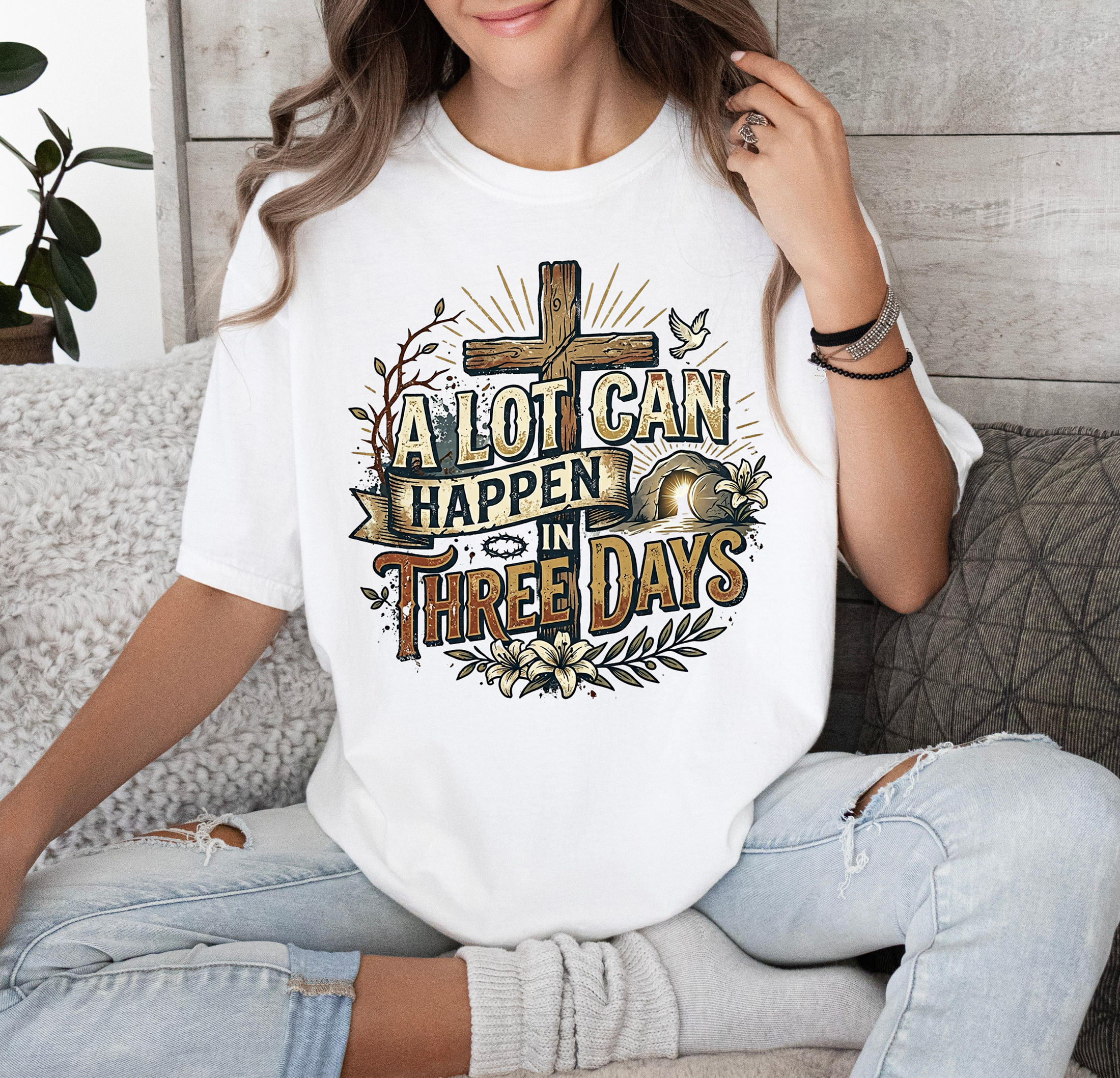 Christian Easter T-Shirt — "A Lot Can Happen in Three Days" product thumbnail image Christian Easter T-Shirt — "A Lot Can Happen in Three Days" product thumbnail image