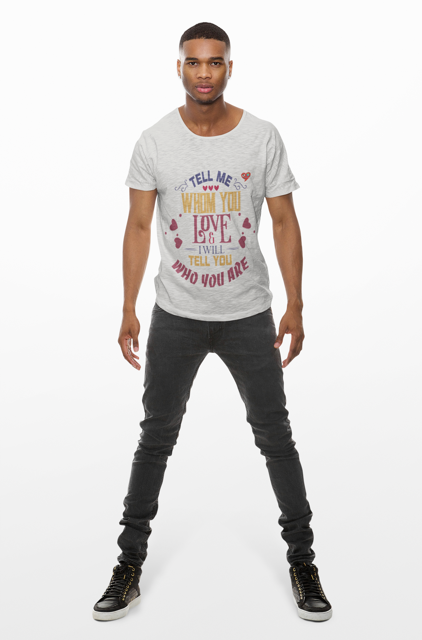 T-Shirt — "Tell Me Whom You Love &amp; I Will Tell You Who You Are" Inspirational Quote Tee product thumbnail image