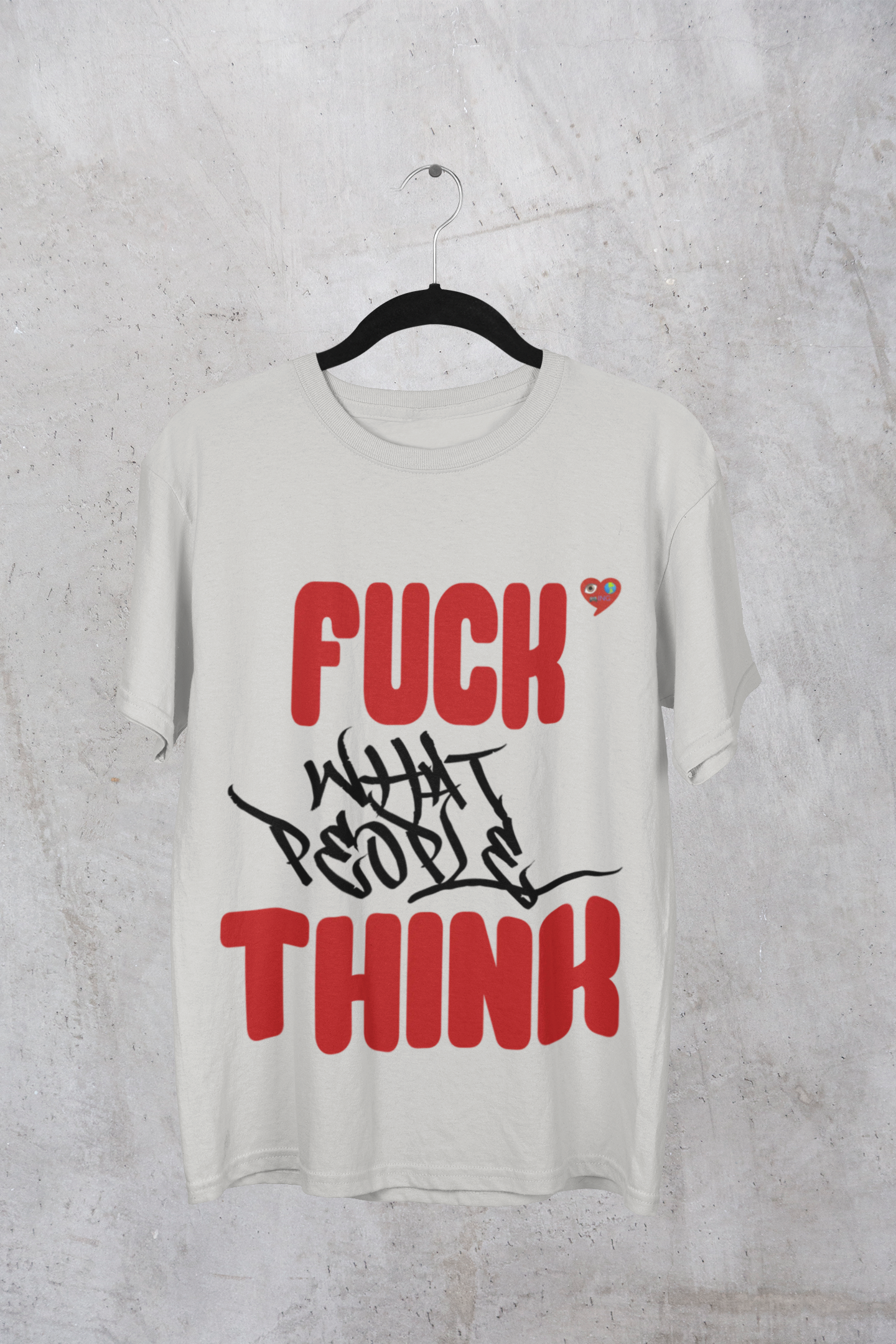 Fuck What People Think Tee – Graphic Statement T-Shirt product thumbnail image Fuck What People Think Tee – Graphic Statement T-Shirt product thumbnail image
