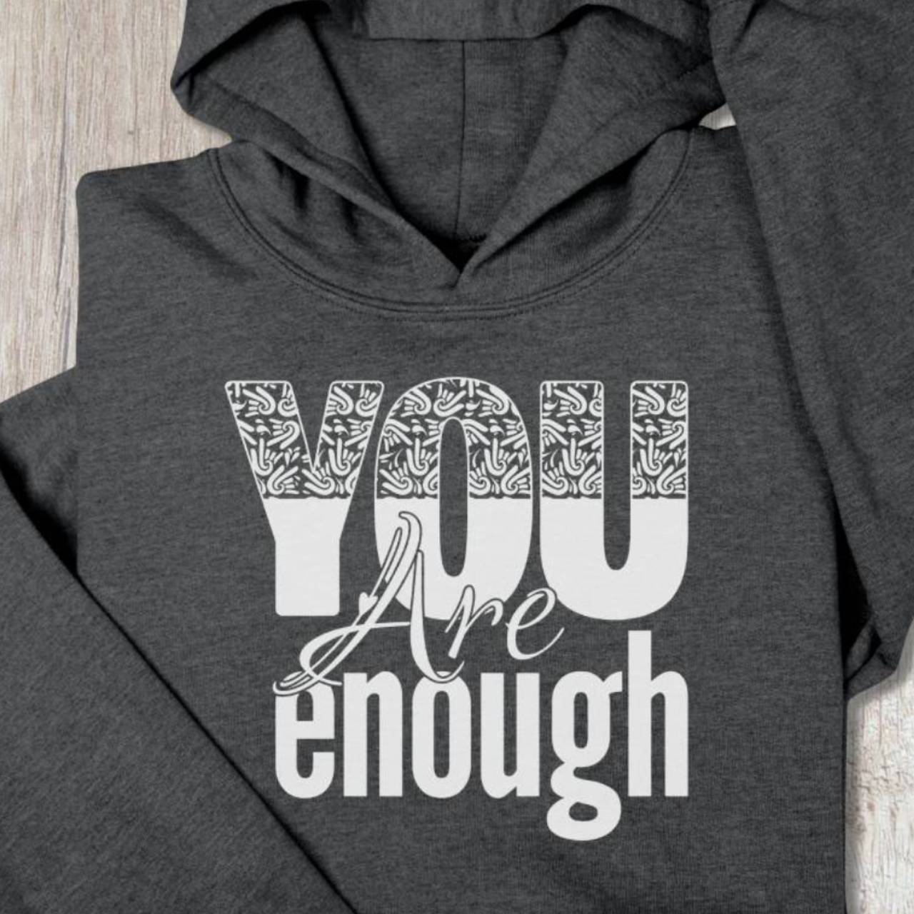 You Are Enough Hoodie — Inspirational Self-Love Pullover product thumbnail image You Are Enough Hoodie — Inspirational Self-Love Pullover product thumbnail image