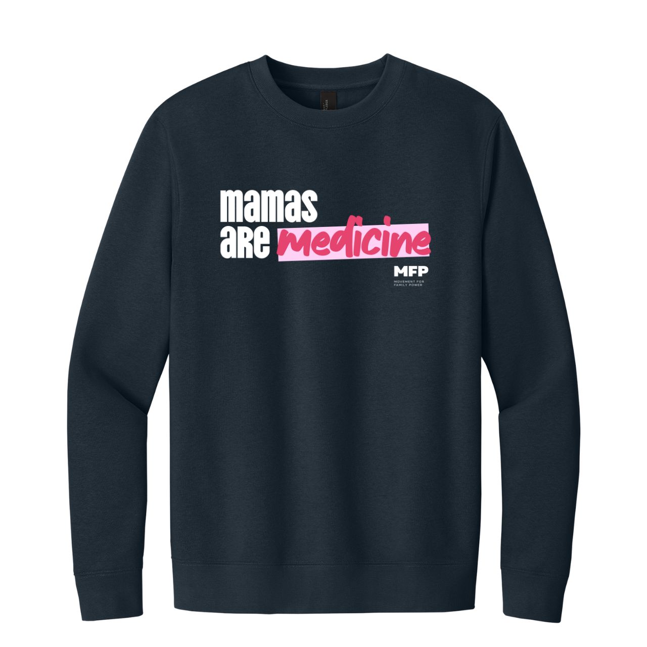 Mamas are Medicine Crewneck
