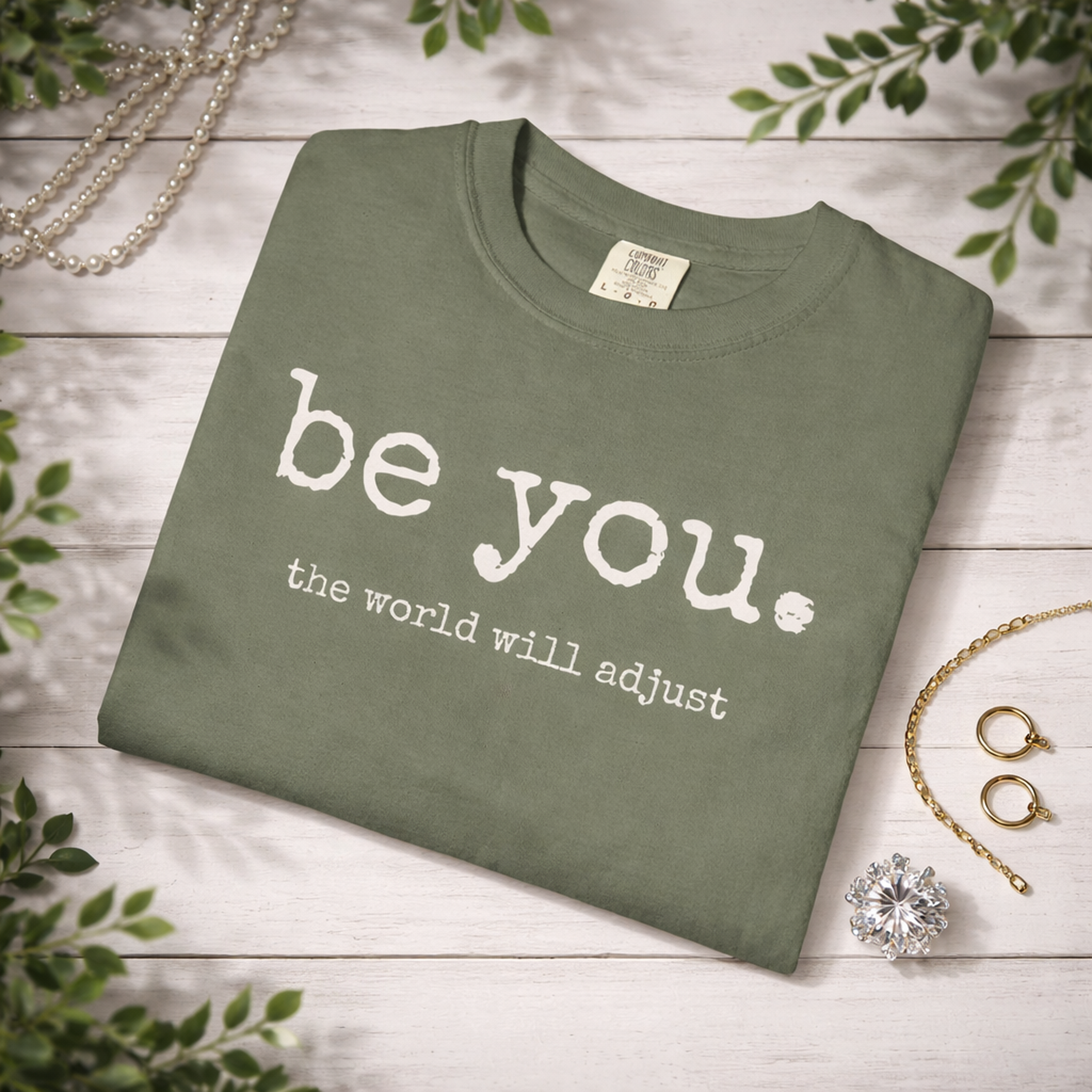 Be You The World Will Adjust Shirt, Inspirational Graphic Tee, Motivational Comfort Colors Style Tee, Self Love Shirt, Positive Quote T-Shirt product thumbnail image