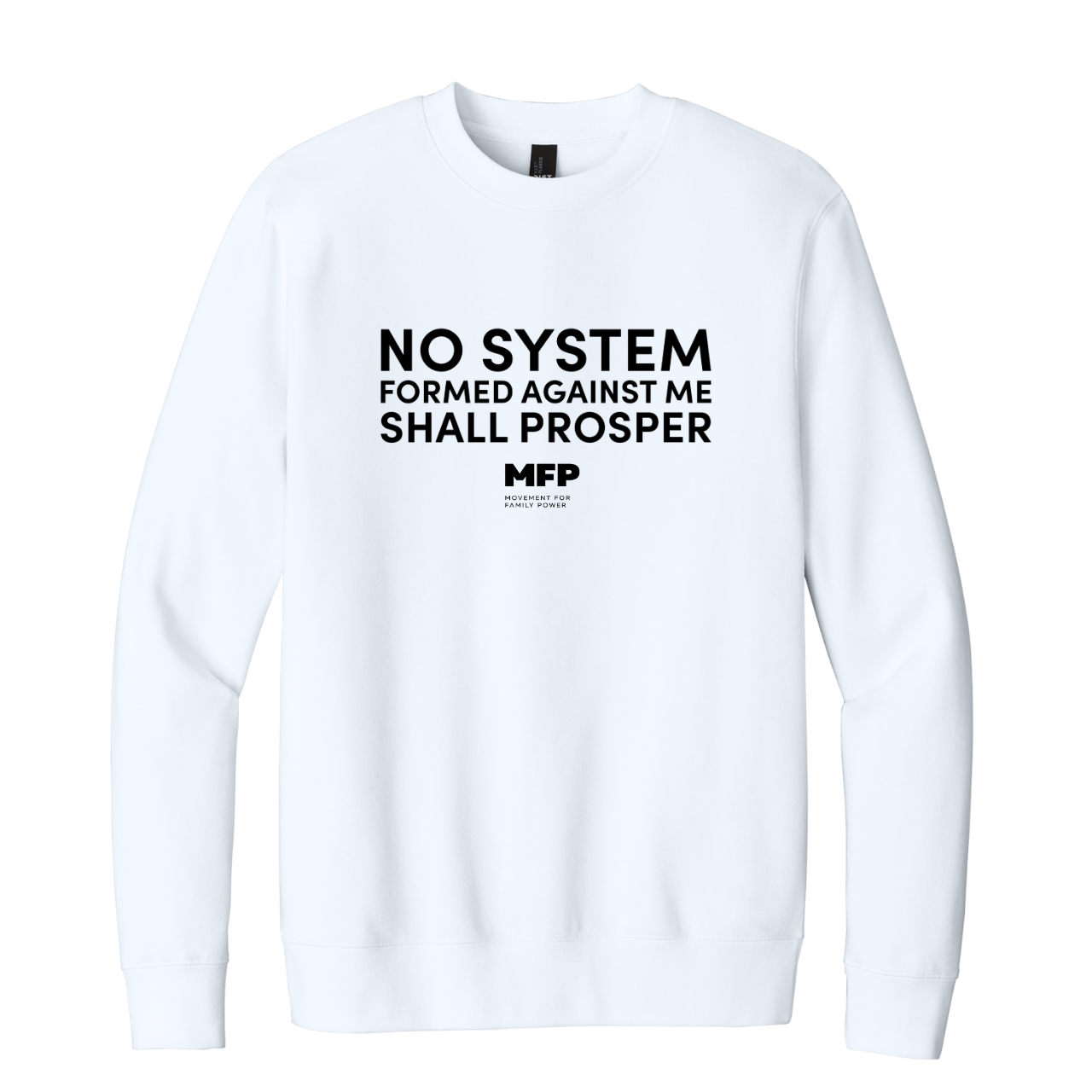 No System Formed Against Me Shall Prosper Crewneck