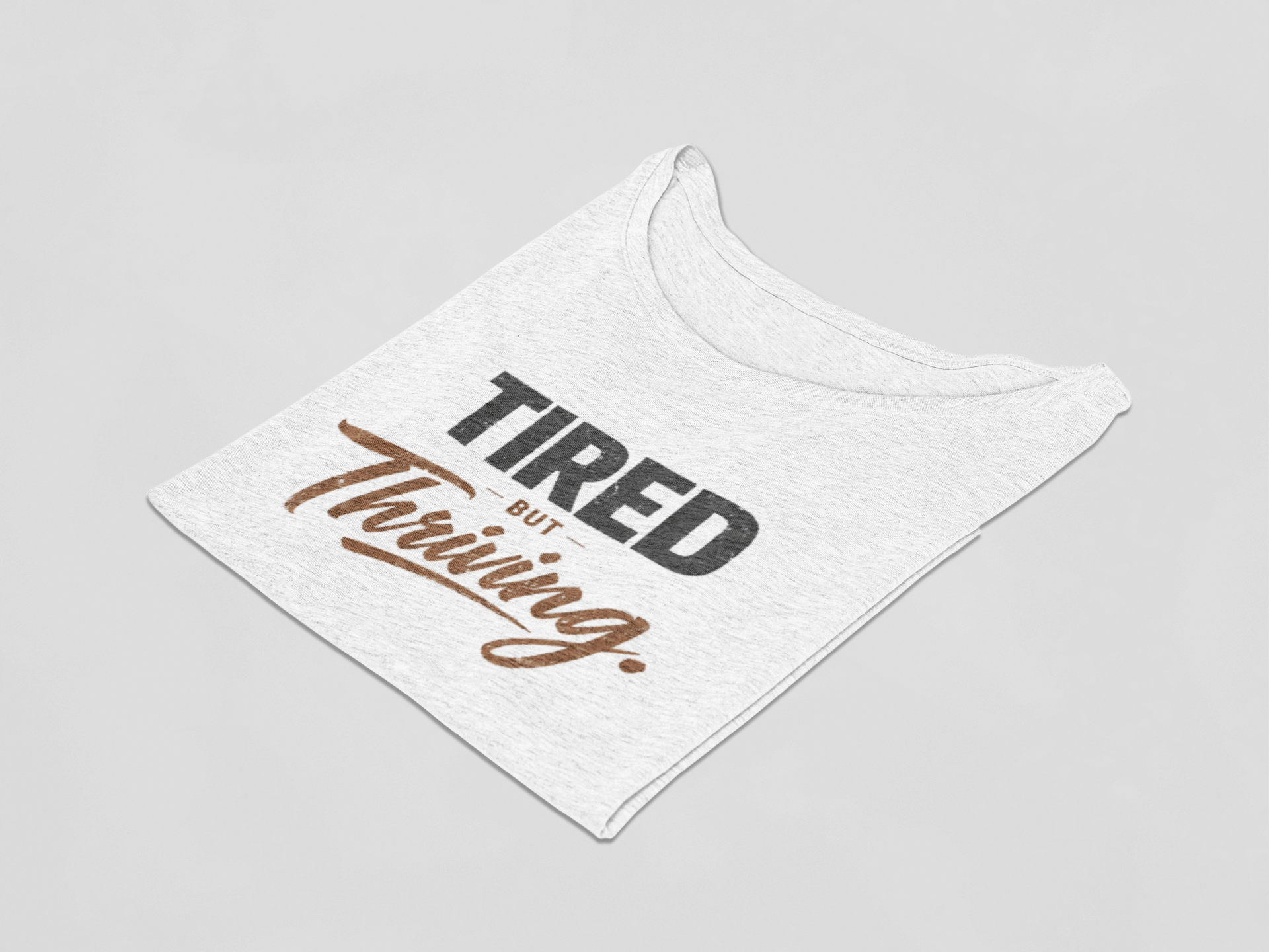 Tired But Thriving Tee – Inspirational Self-Love Shirt for Strong Women | Mental Health Graphic T-Shirt product thumbnail image