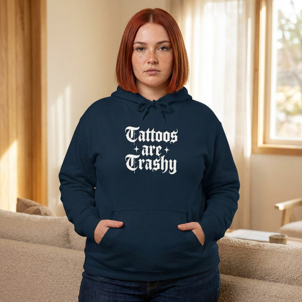 Hoodie — 'Tattoos Are Trashy' Gothic Script Pullover product thumbnail image Hoodie — 'Tattoos Are Trashy' Gothic Script Pullover product thumbnail image