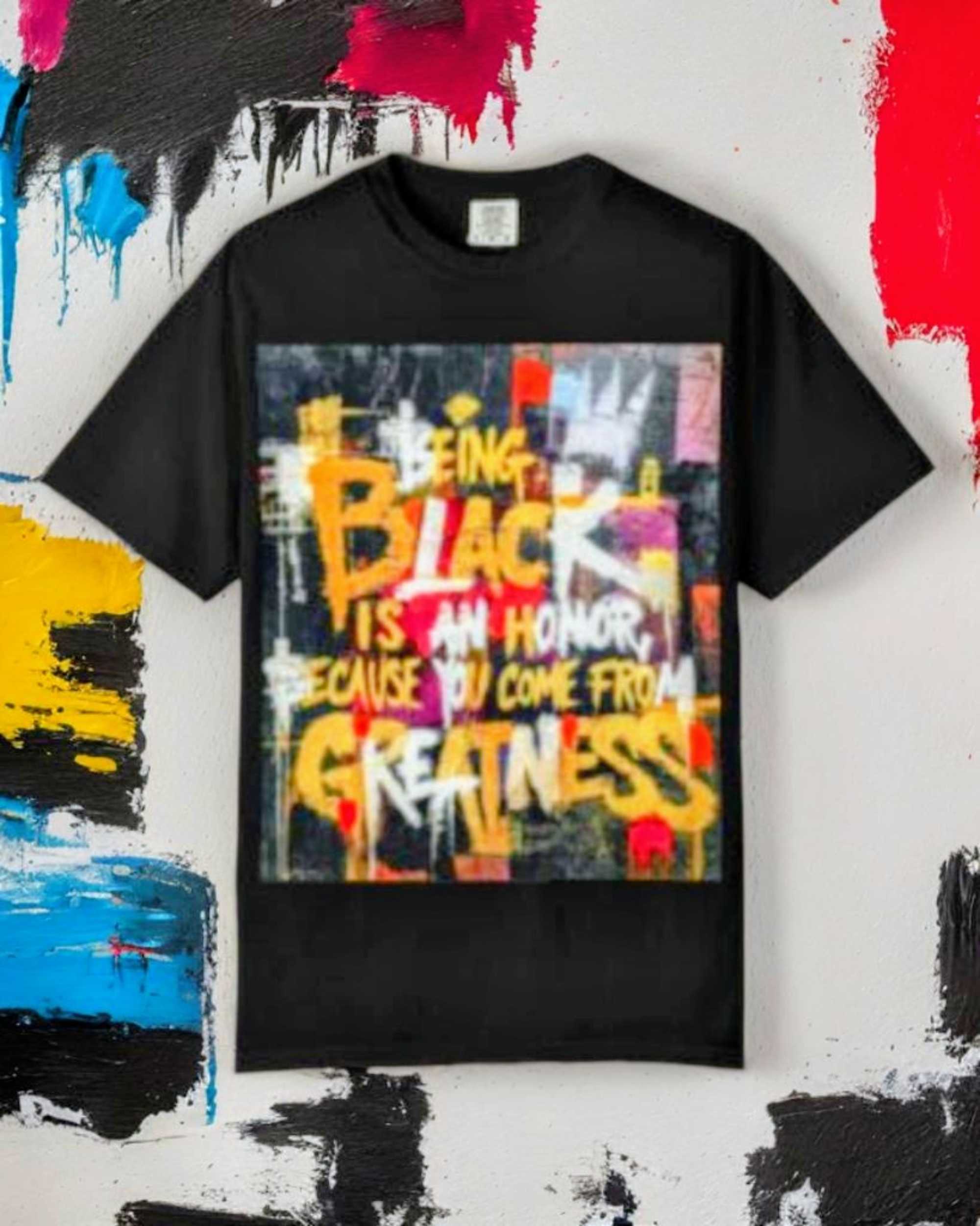 T‑Shirt — "Being Black Is An Honor Because You Come From Greatness" Graphic Tee product thumbnail image T‑Shirt — "Being Black Is An Honor Because You Come From Greatness" Graphic Tee product thumbnail image
