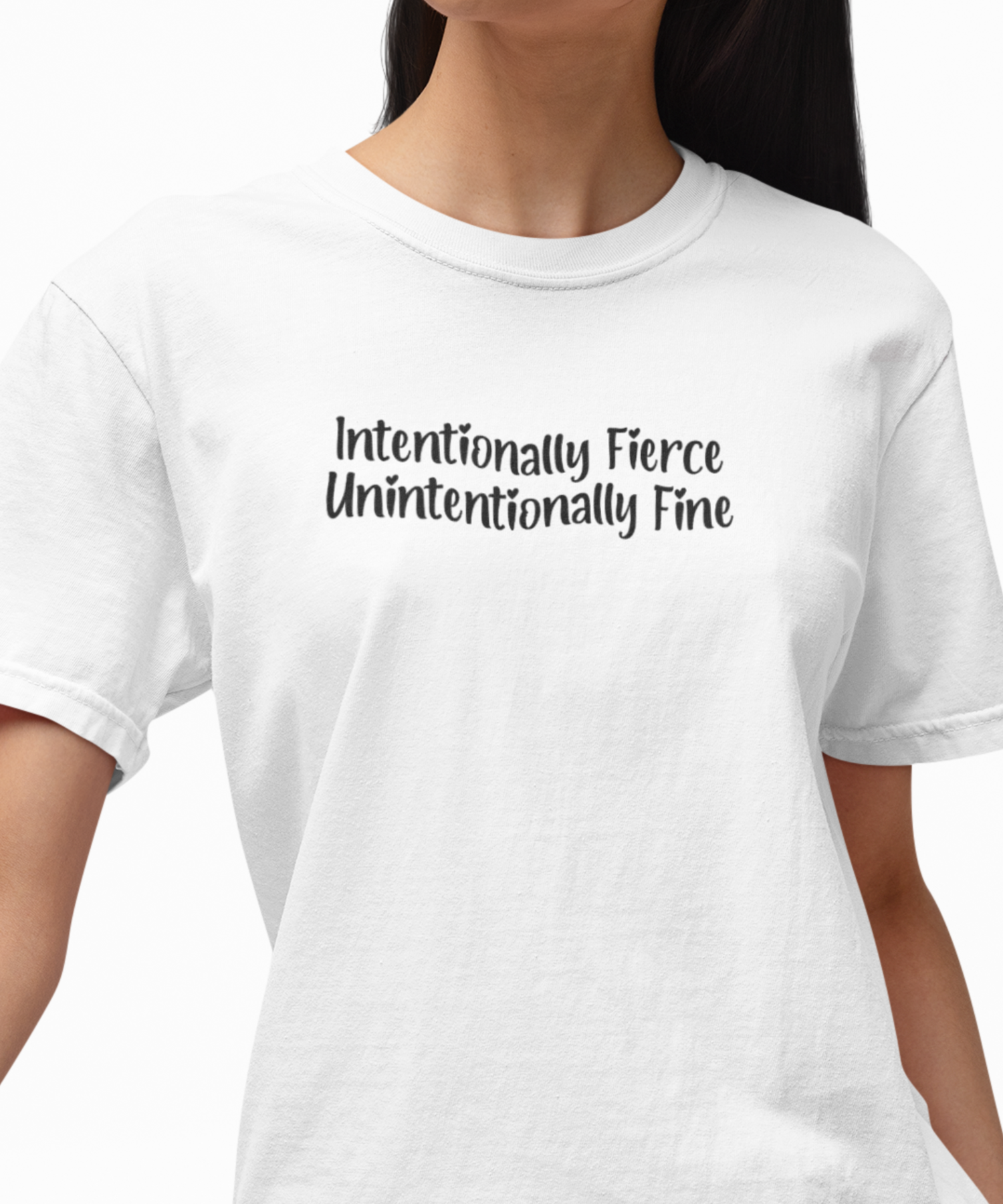 Intentionaly Fierce Unintentionally Fine T-Shirt — Empowering Casual Graphic Tee product thumbnail image