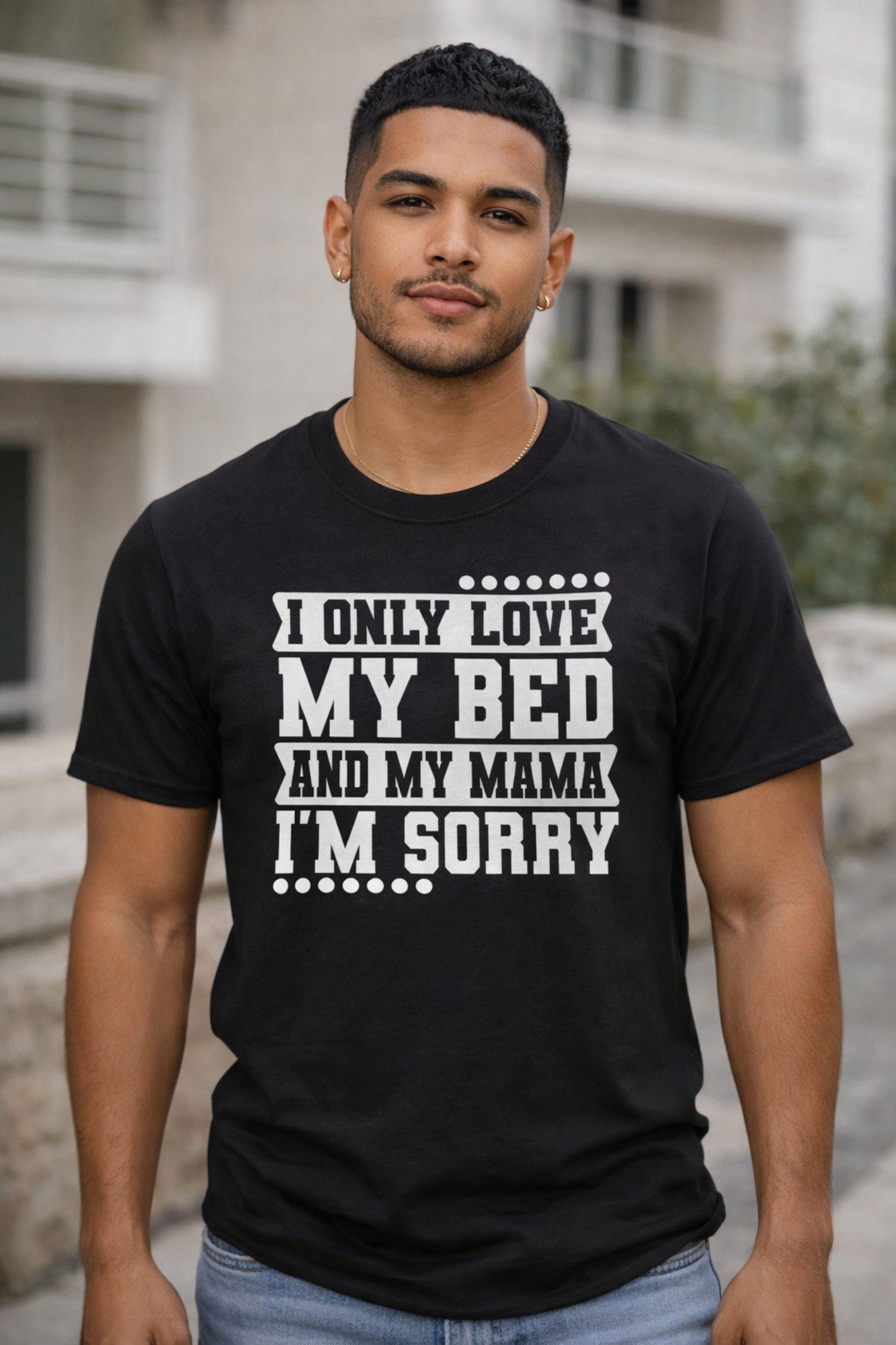   "I Only Love My Bed and My Mama I'm Sorry"  Graphic T-Shirt 