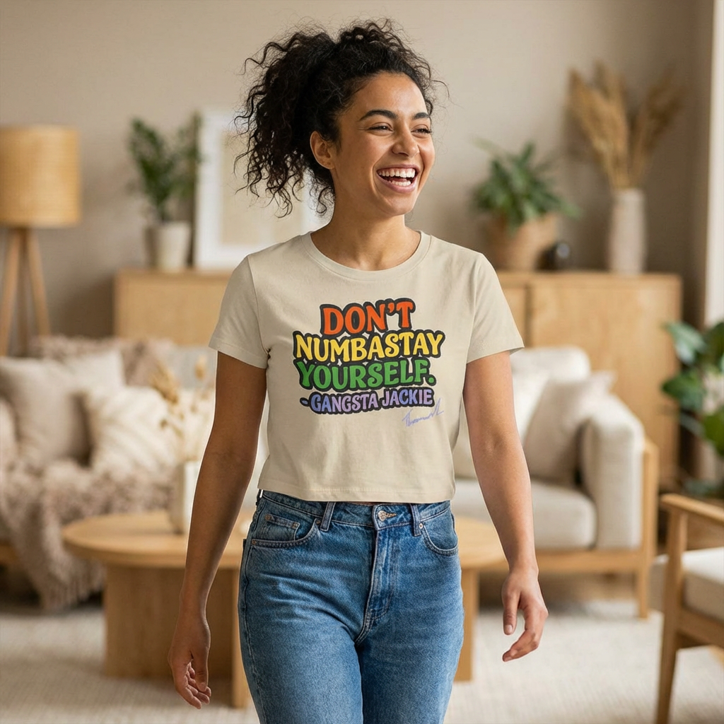 Don't Numbastay Yourself Crop Tee — Gangsta Jackie Graphic Women's Baby Tee