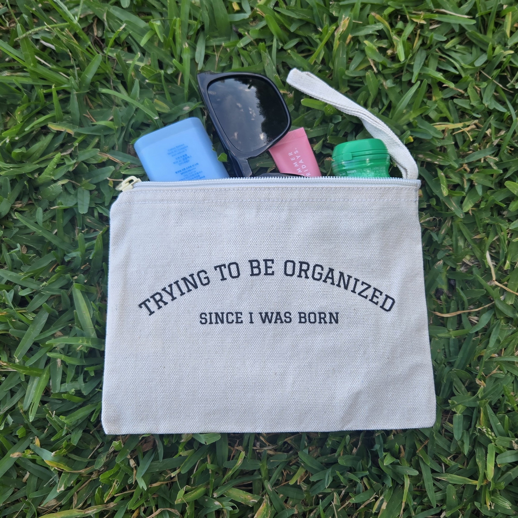 Travel Zipper Pouch - "Trying to Be Organized Since I Was Born" product thumbnail image Travel Zipper Pouch - "Trying to Be Organized Since I Was Born" product thumbnail image