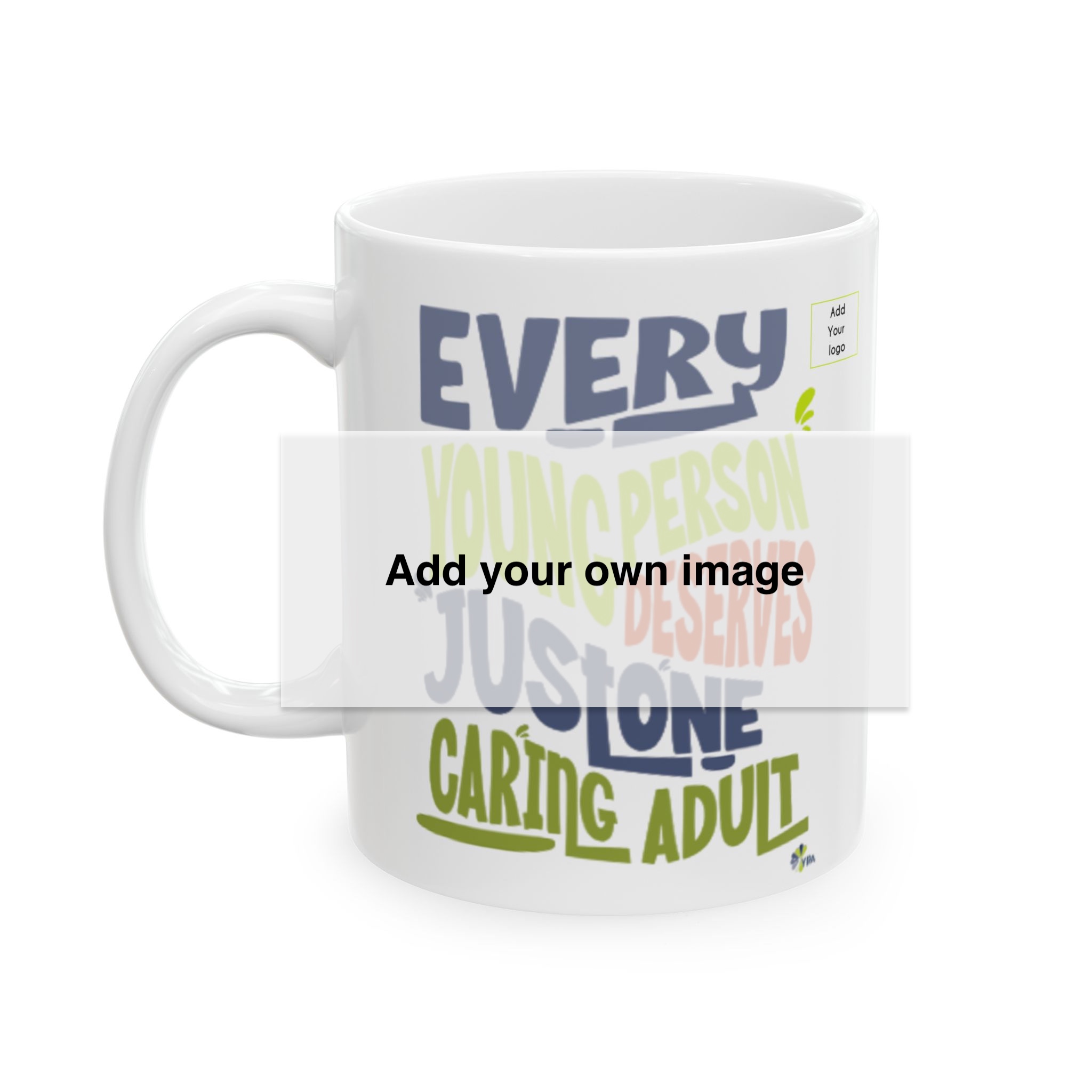 (Add Your Logo) Just One Mug