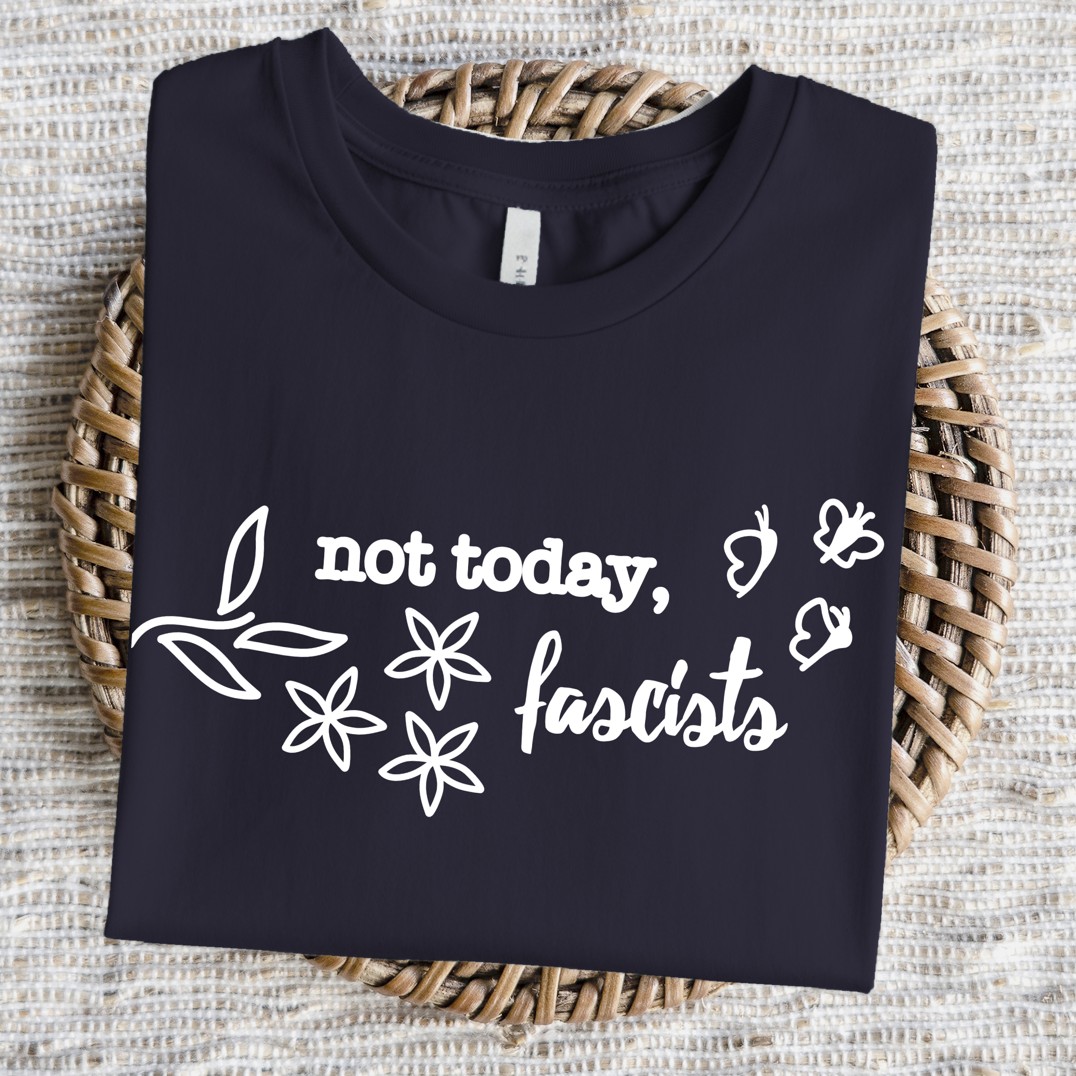 Not Today, Fascists - Solid Floral. Resistance Gear, Activist Tee, Pro-Democracy Apparel product thumbnail image