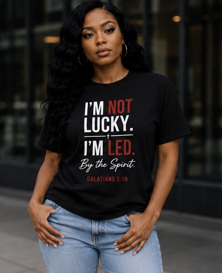 I’m Not Lucky, I’m Led Women’s Christian Statement Tee – Black, M