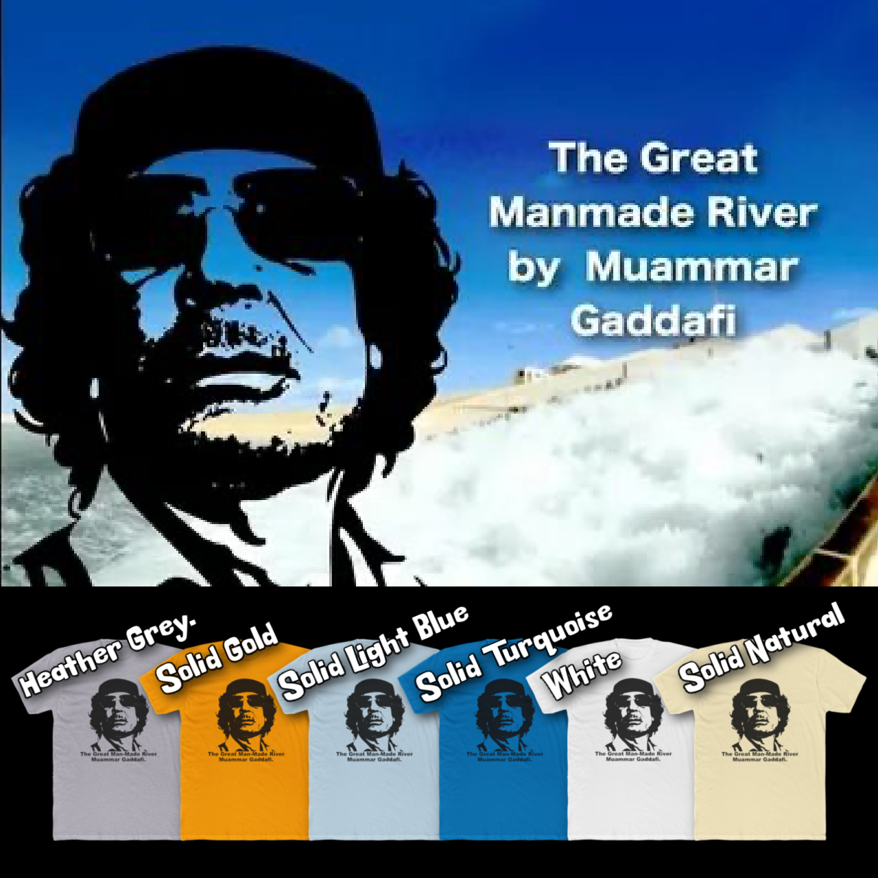 The Great Man-Made River portrait Tee | Retro Political Icon T-Shirt